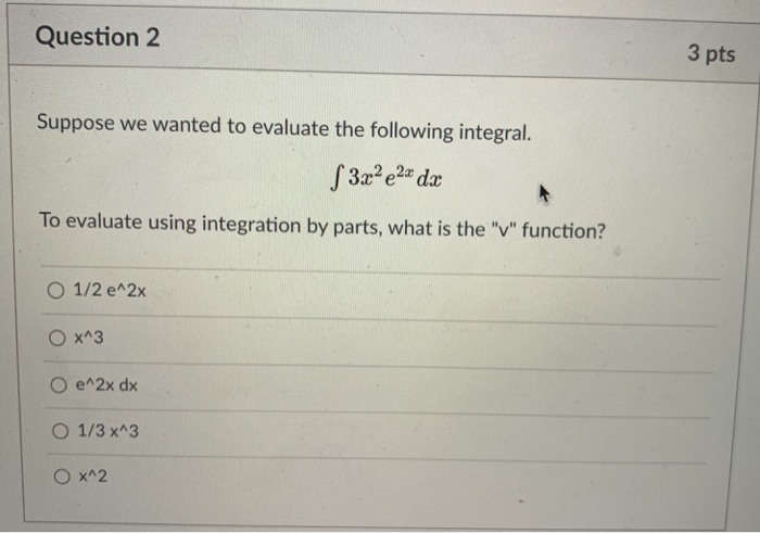 Solved Question 1 3 pts Suppose we wanted to evaluate the | Chegg.com