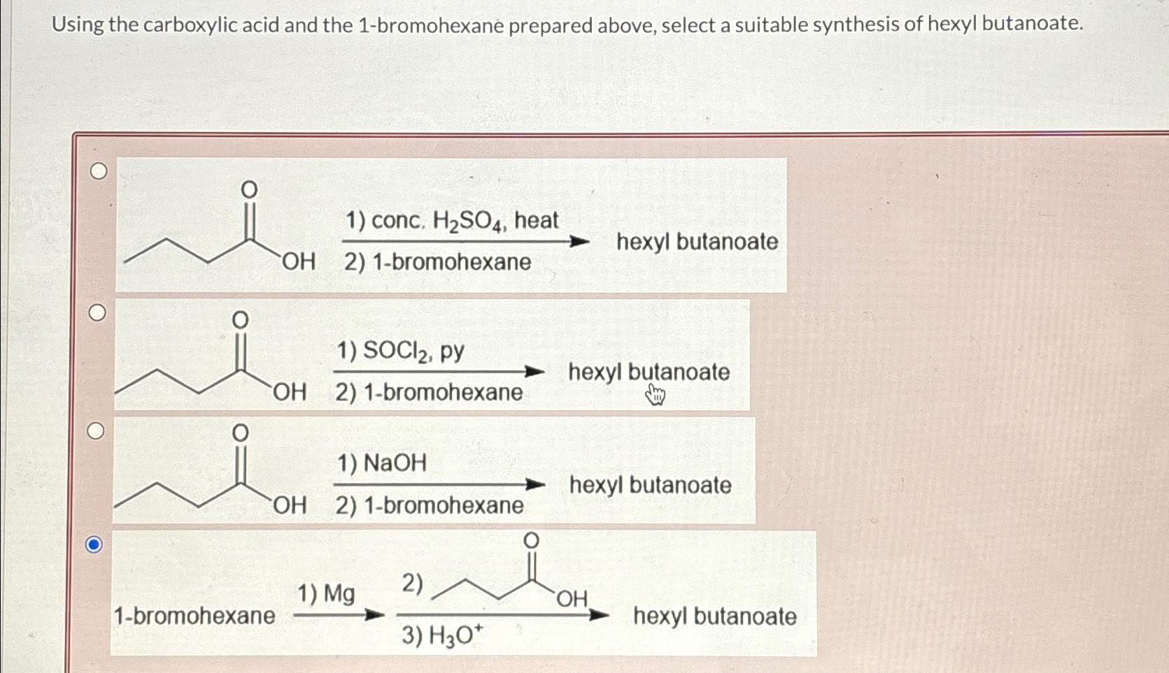 Solved Using The Carboxylic Acid And The 1 Bromohexane