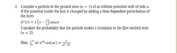 Solved 2. Consider a particle in the ground state (n = 1) of | Chegg.com