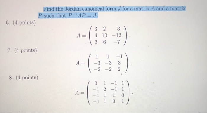 Solved Find The Jordan Canonical Form J For A Matrix A And A 