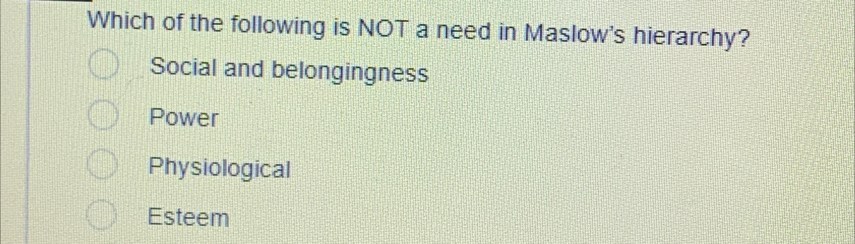 Solved Which of the following is NOT a need in Maslow's | Chegg.com