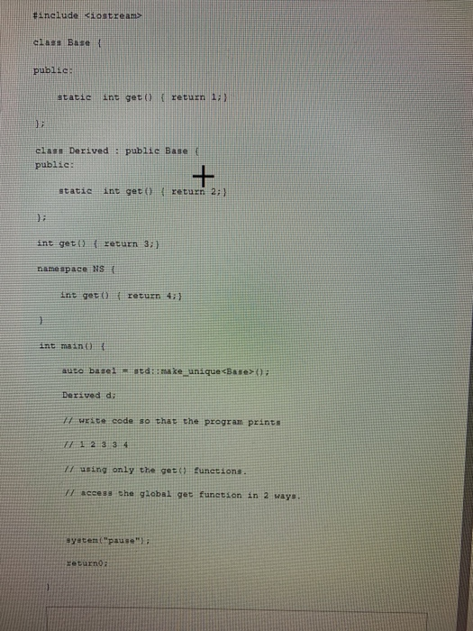 Solved #include class Base! public static int get() { | Chegg.com
