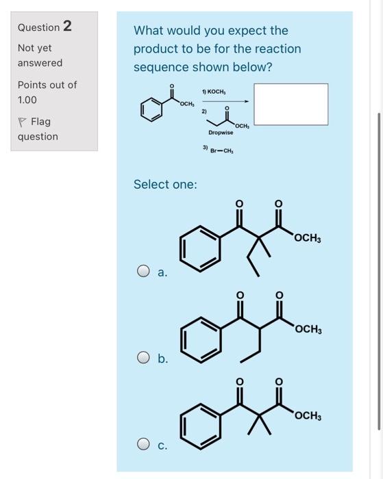 Solved Question 2 Not yet answered Points out of 1.00 What | Chegg.com