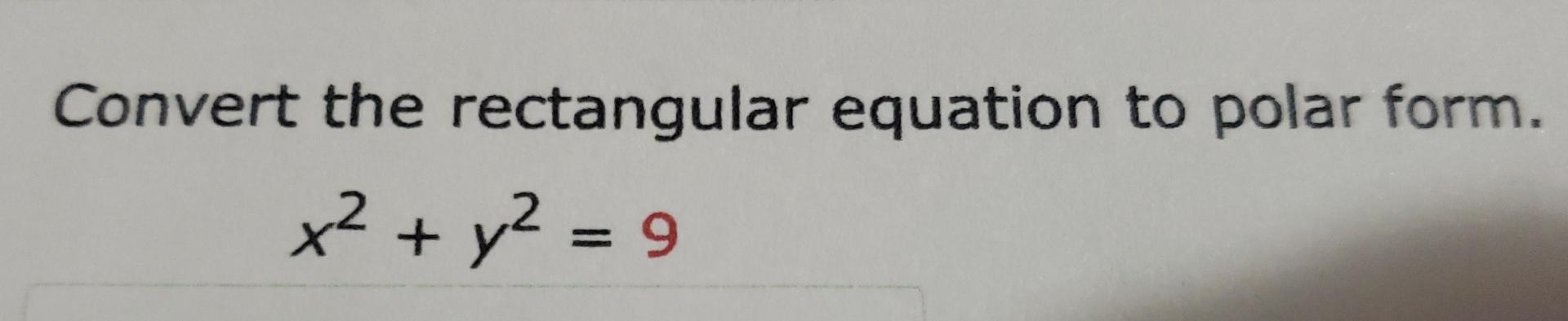 convert the rectangular equation to polar form y x