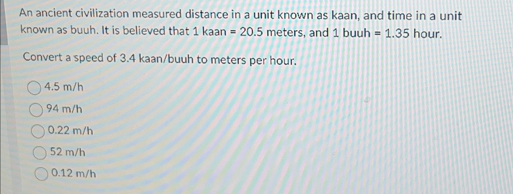 Solved An ancient civilization measured distance in a unit | Chegg.com