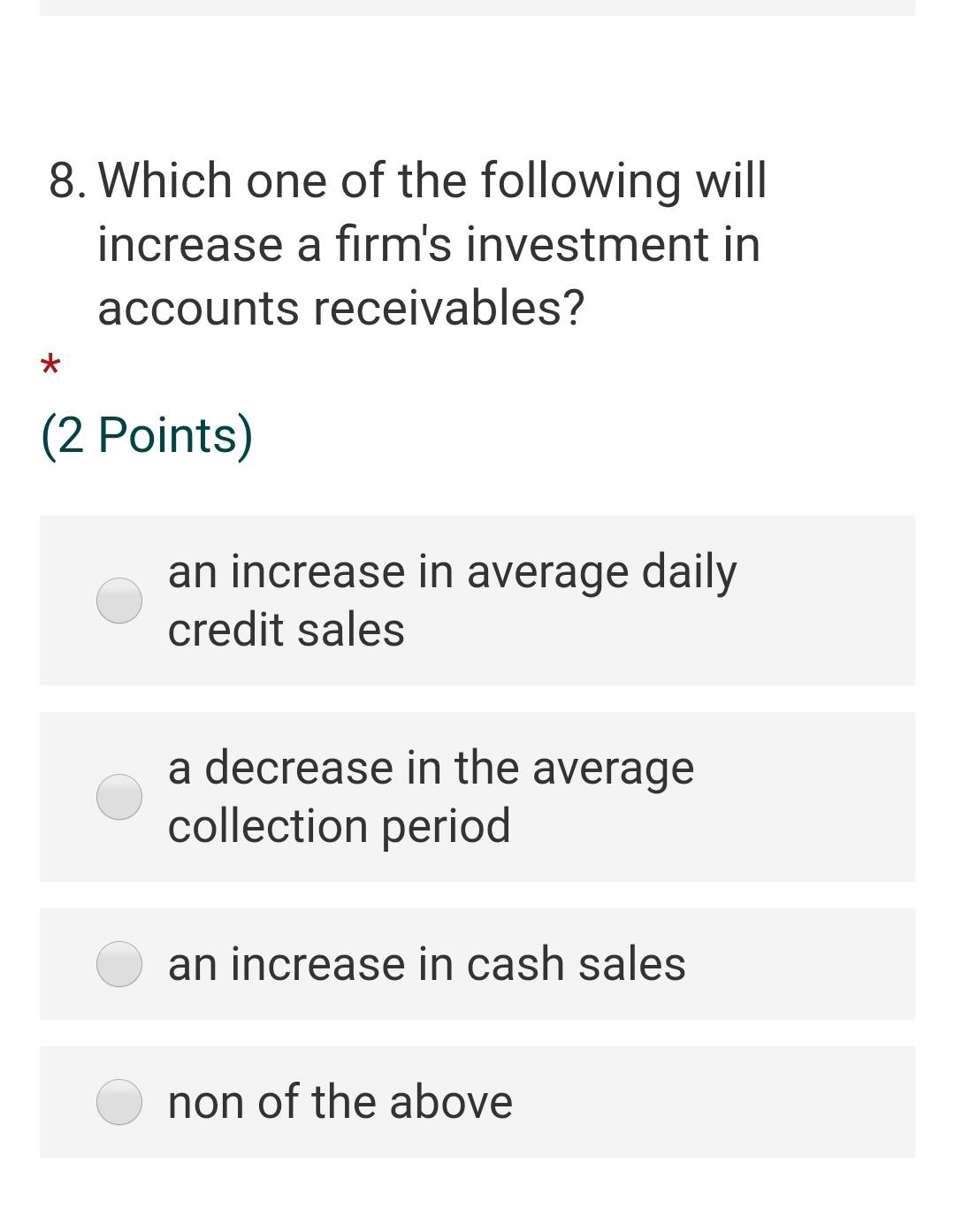 Solved 8. Which one of the following will increase a firm's | Chegg.com