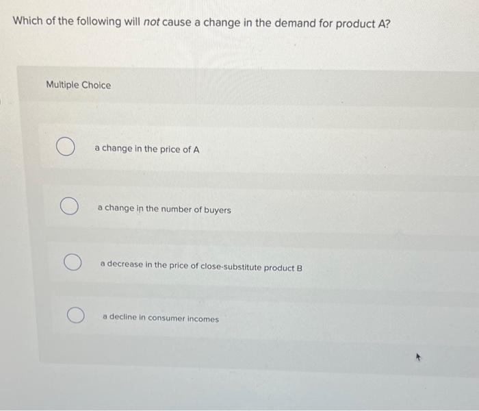 Solved Which of the following will not cause a change in the | Chegg.com