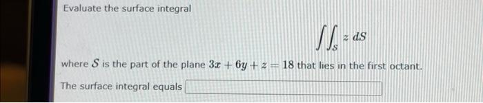 Solved Evaluate the surface integral ∬SzdS where S is the | Chegg.com