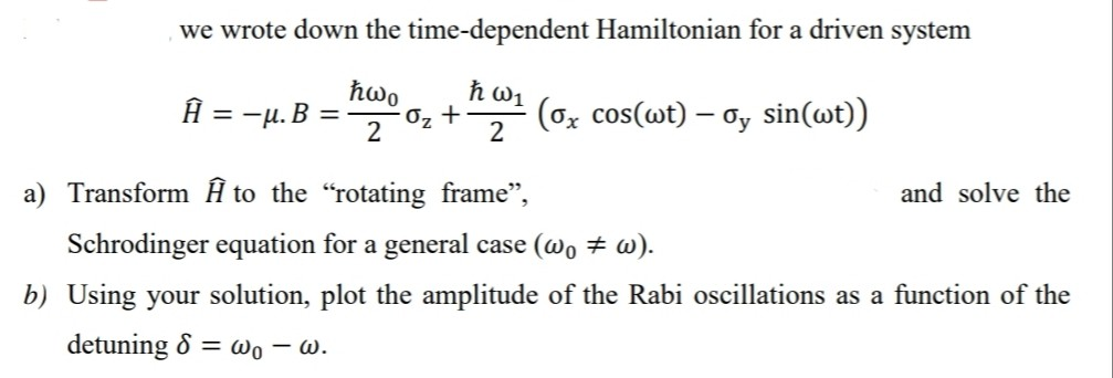 Solved We Wrote Down The Time Dependent Hamiltonian For A Chegg Com