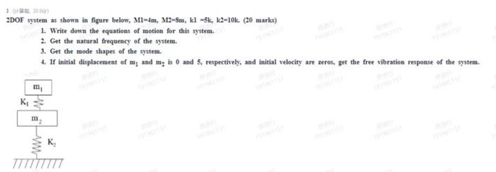 2DOF system as shown in figure below, M1 \( =4 \mathrm{~m}, \mathrm{M} 2-8 \mathrm{~m}, \mathrm{kl}-5 \mathrm{k}, \mathrm{k}=