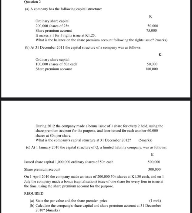 Solved Question 2 (a) A Company Has The Following Capital | Chegg.com