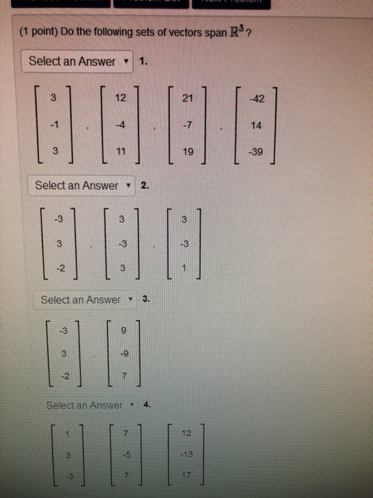 Solved (1 point) Do the following sets of vectors span R? | Chegg.com
