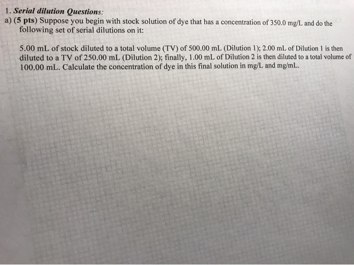 Solved 1. Serial dilution Questions a) (5 pts) Suppose you