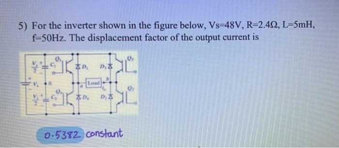 Solved 5) For the inverter shown in the figure below, | Chegg.com