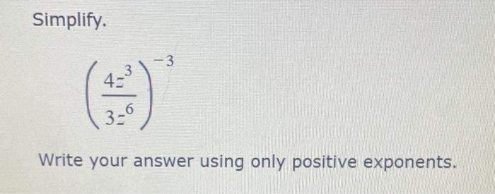 Solved Simplify. -3 3 43 3-6 Write your answer using only | Chegg.com