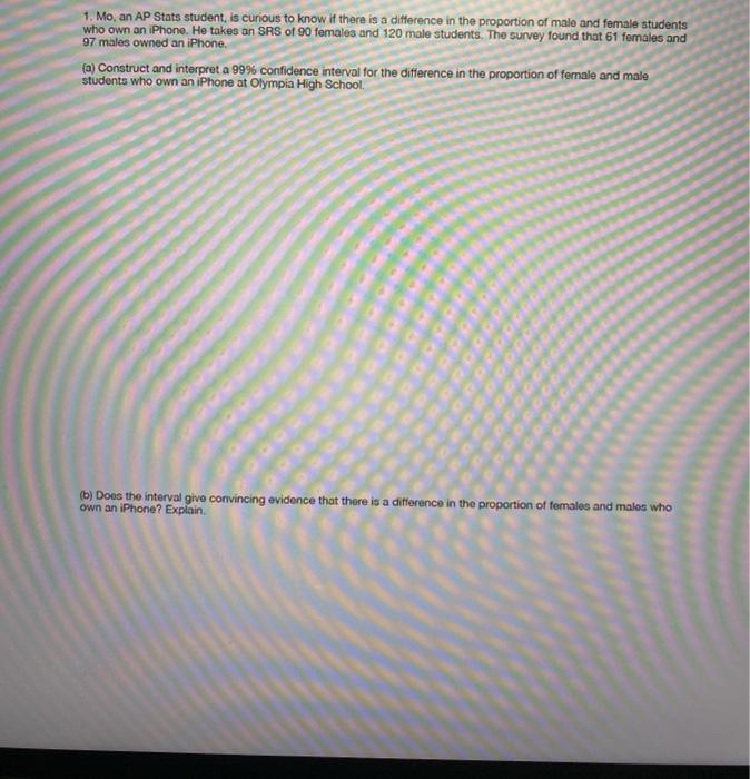 Solved 1 Mo An Ap Stats Student Is Curious To Know It Chegg Com