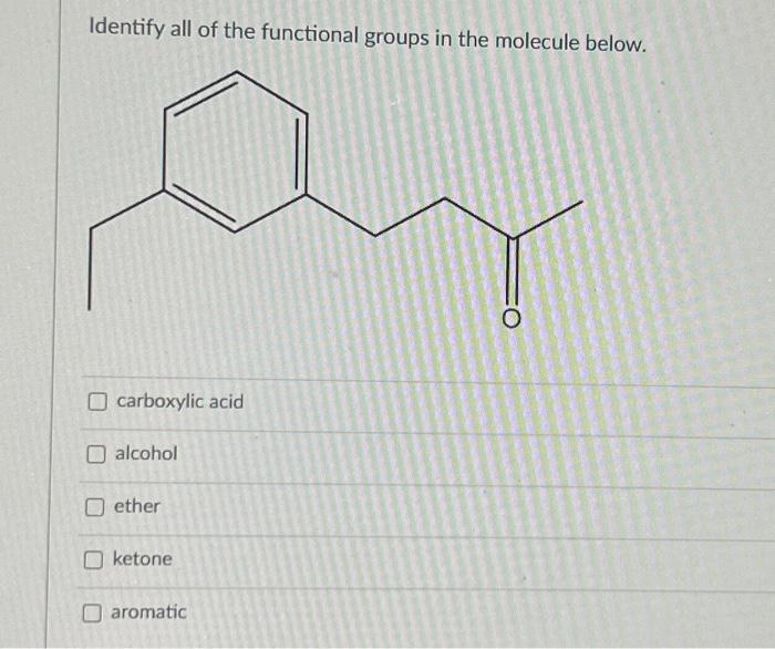 Solved identify all of the functional groups in the molecule | Chegg.com