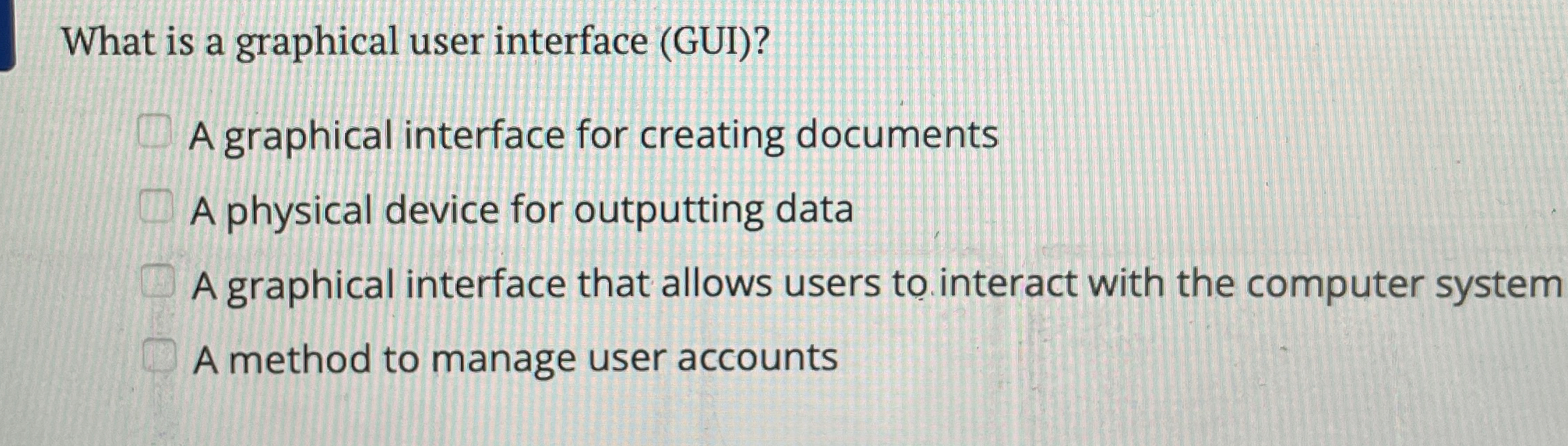Solved What is a graphical user interface (GUI)?A graphical | Chegg.com