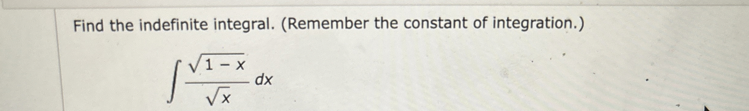 Solved Find the indefinite integral. (Remember the constant | Chegg.com