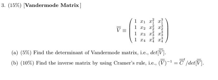Solved 3. (15%) (Vandermode Matrix 1 21 x x 1 2 1 23 33 33 1 | Chegg.com