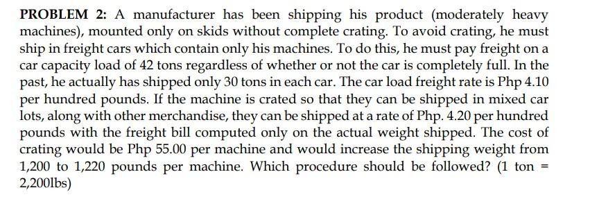 Solved PROBLEM 2: A Manufacturer Has Been Shipping His | Chegg.com