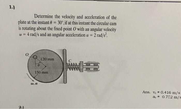 Determine the velocity and acceleration of the plate at the instant \( \theta=30^{\circ} \), if at this instant the circular 