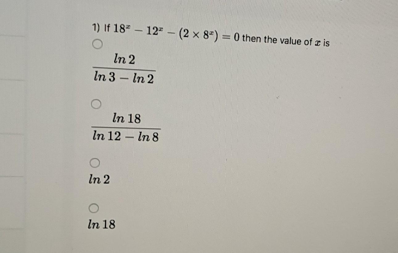 Solved 1) if 18” – 12 – (2 x 82)=0 then the value of x is d | Chegg.com