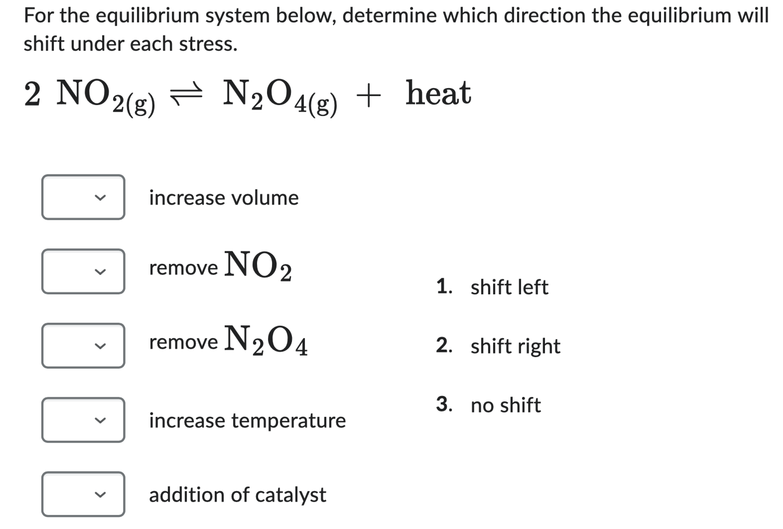 Solved For the equilibrium system below, determine which | Chegg.com