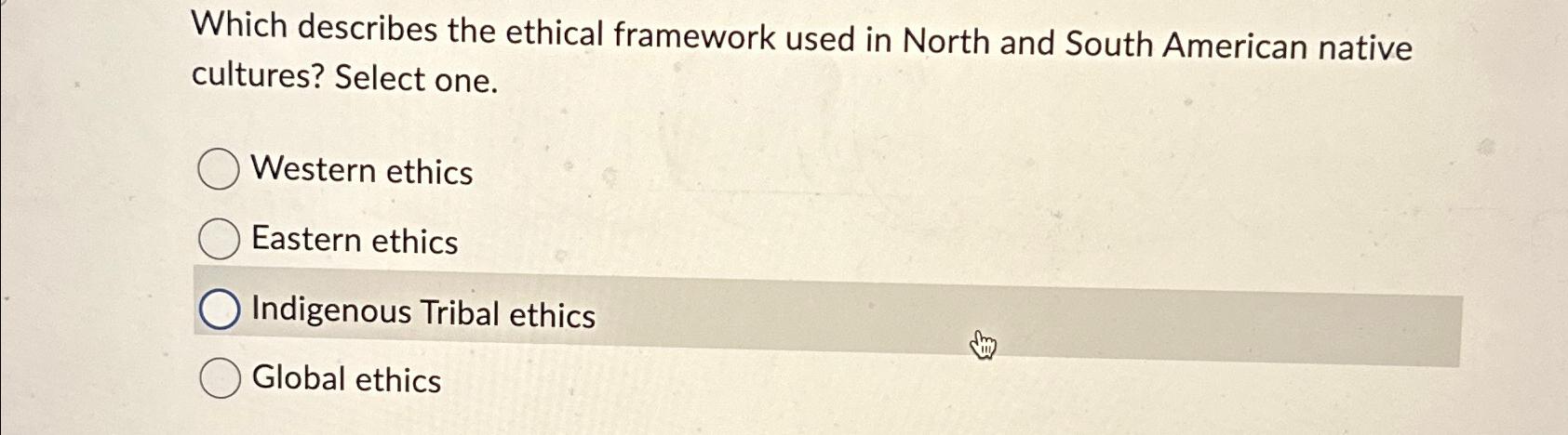 Solved Which describes the ethical framework used in North | Chegg.com