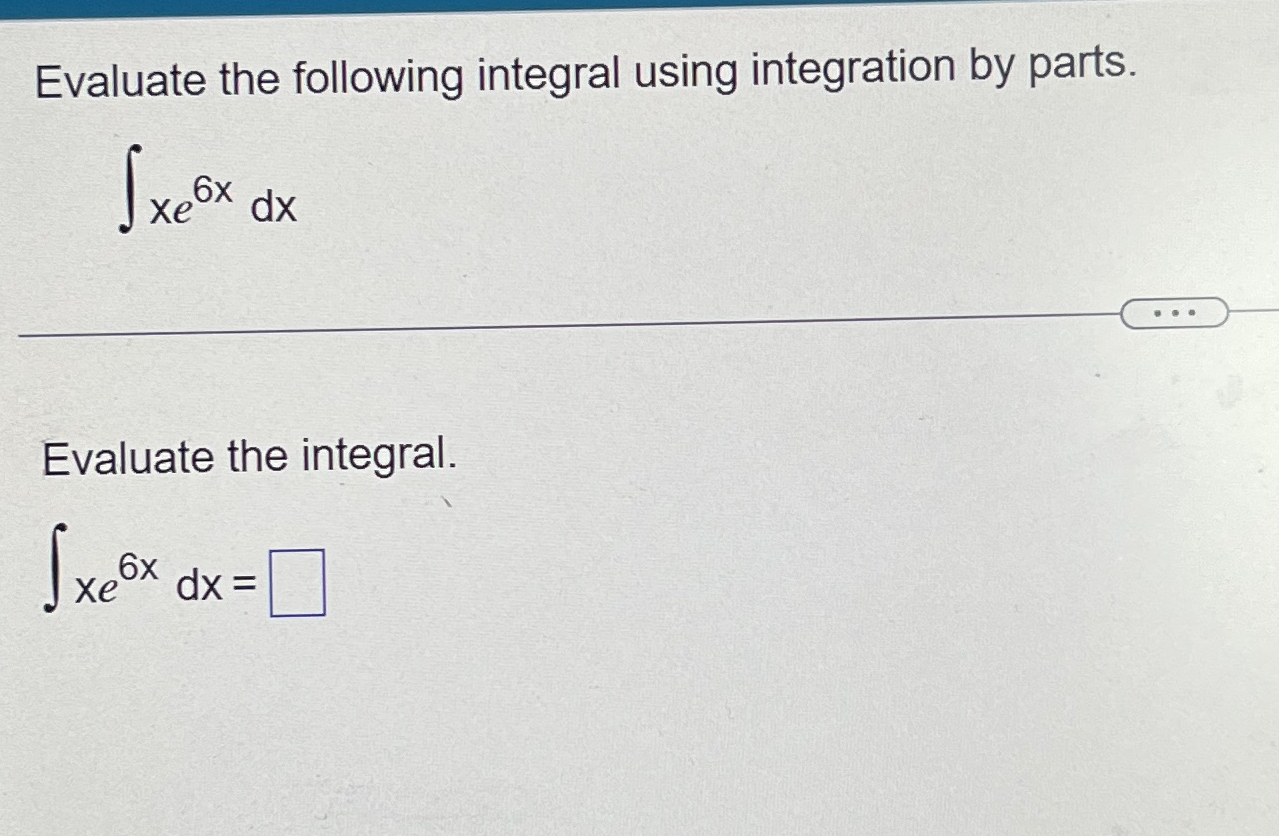 Solved Evaluate the following integral using integration by | Chegg.com