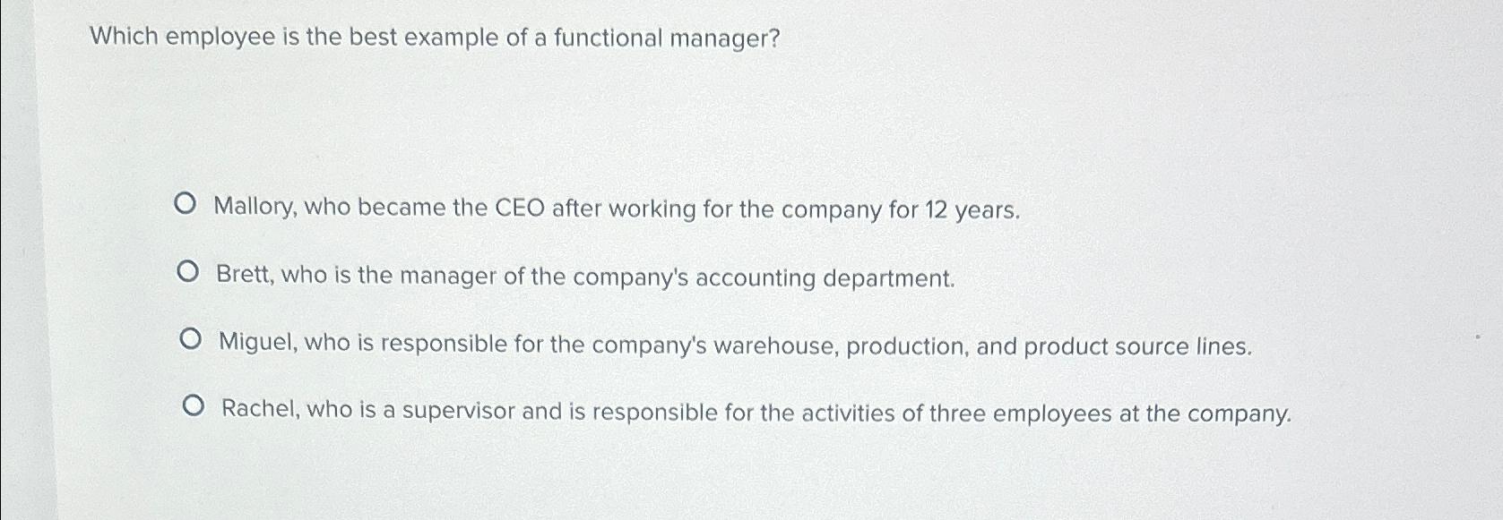 Solved Which employee is the best example of a functional | Chegg.com