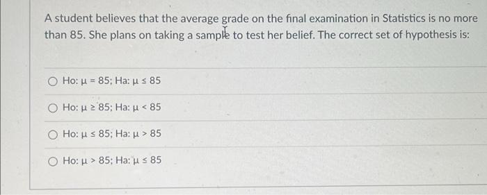 Solved A Student Believes That The Average Grade On The | Chegg.com