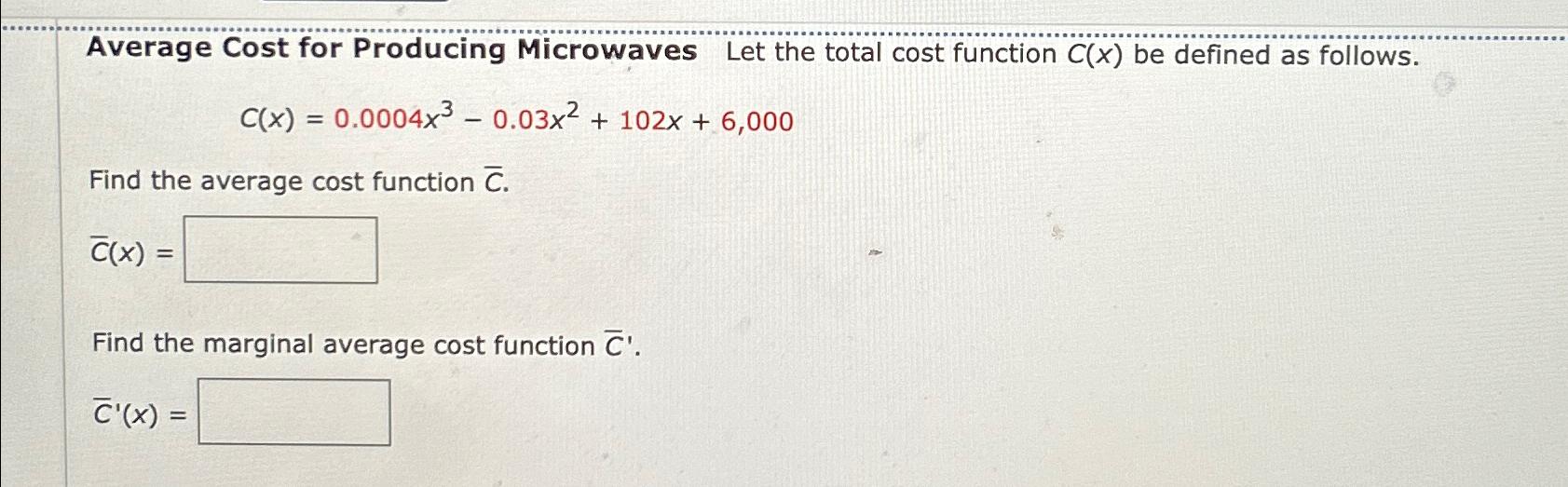 Average Cost for Producing Microwaves Let the total