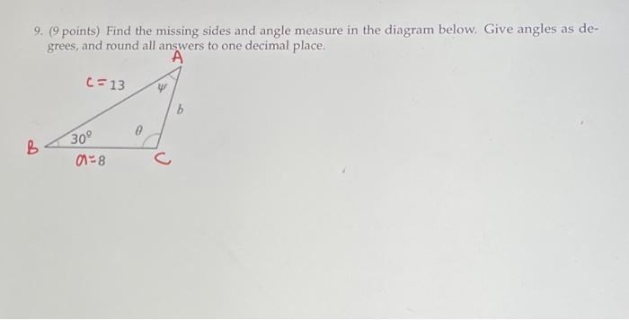 Solved 9. (9 points) Find the missing sides and angle | Chegg.com