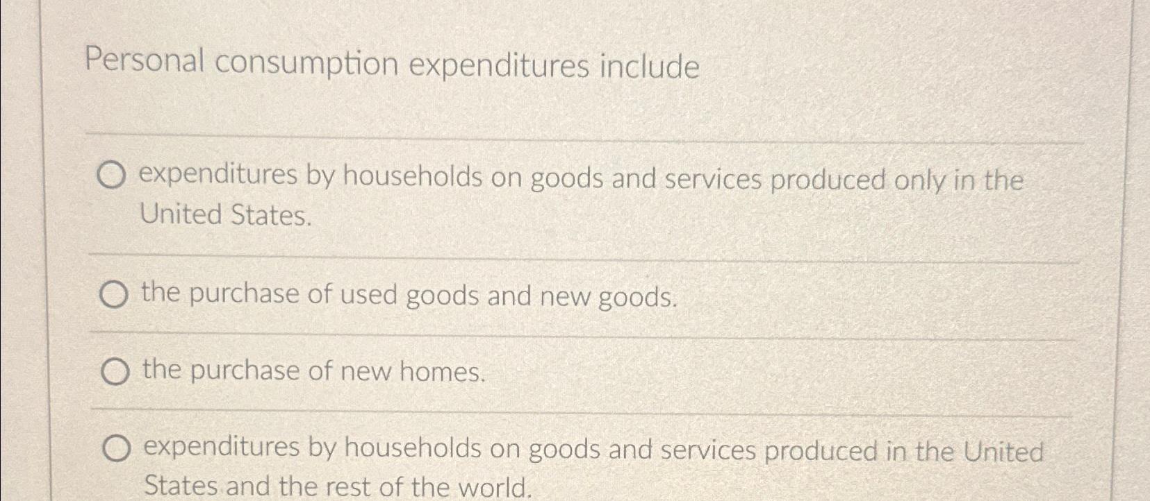 Solved Personal Consumption Expenditures Includeexpenditures | Chegg.com