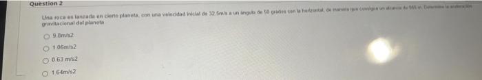 gravilieclunat dot plienetar 9. Ems? 1.06mide2 \( 0.63 \) mis2 \( 1.64 \mathrm{~m} / \mathrm{s} 2 \)