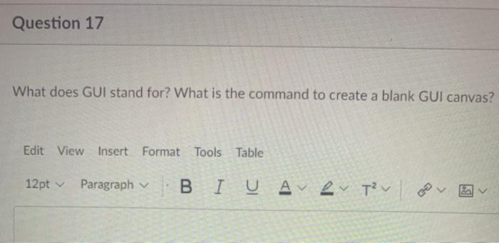 Solved Question 17 What does GUI stand for? What is the | Chegg.com