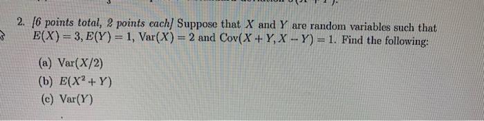 Solved 2. [6 points total, 2 points each) Suppose that X and | Chegg.com
