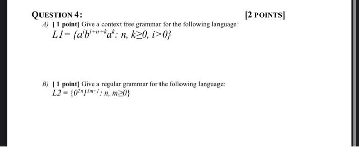 Solved QUESTION 4: A) [1 point] Give a context free grammar | Chegg.com