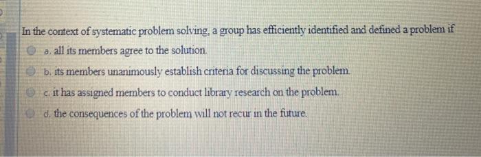 Solved In the context of systematic problem solving, a group | Chegg.com