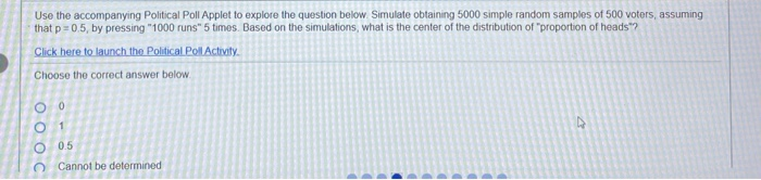 Solved Use The Accompanying Political Poll Applet To Explore | Chegg.com