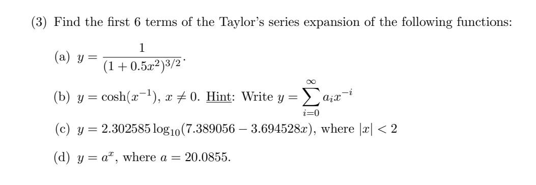 Solved (3) Find the first 6 terms of the Taylor's series | Chegg.com