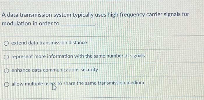 A data transmission system typically uses high | Chegg.com