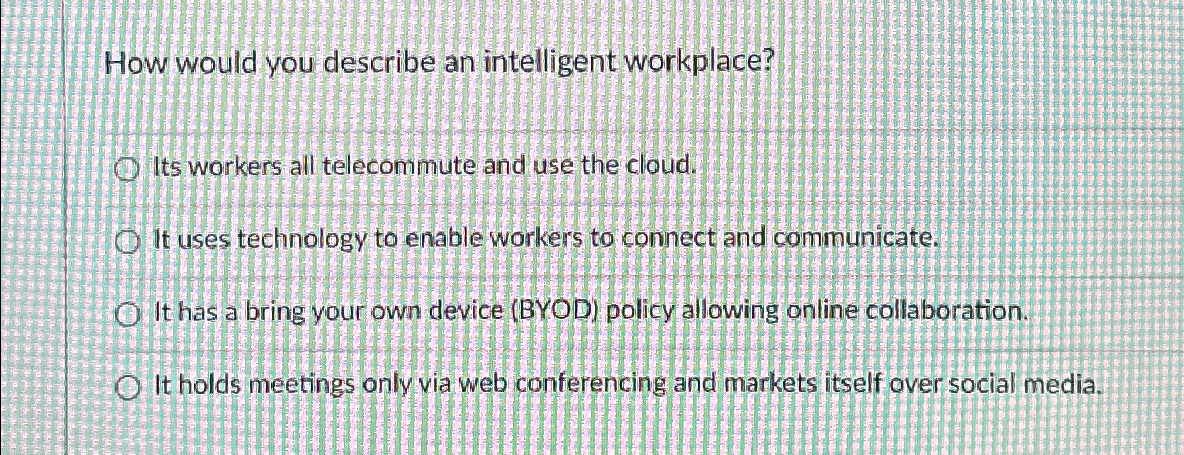 Solved How would you describe an intelligent workplace?Its | Chegg.com