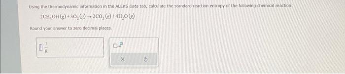 Using the thermodynamic information in the ALEKS Data tab, calculate the standard reaction entropy of the following chernical