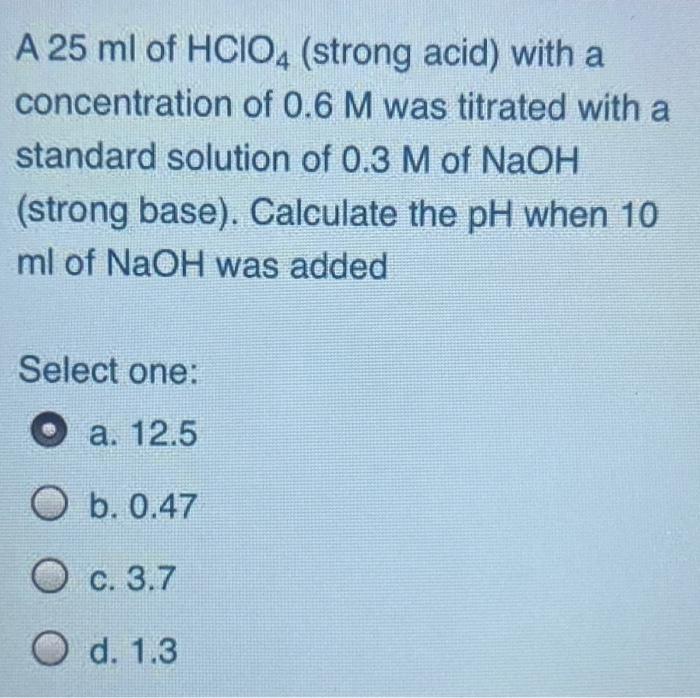 Solved A 25ml of HClO4 (strong acid) with a concentration of | Chegg.com