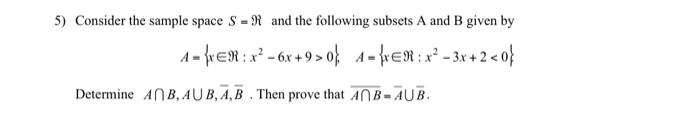 Solved 5) Consider the sample space S=ℜ and the following | Chegg.com