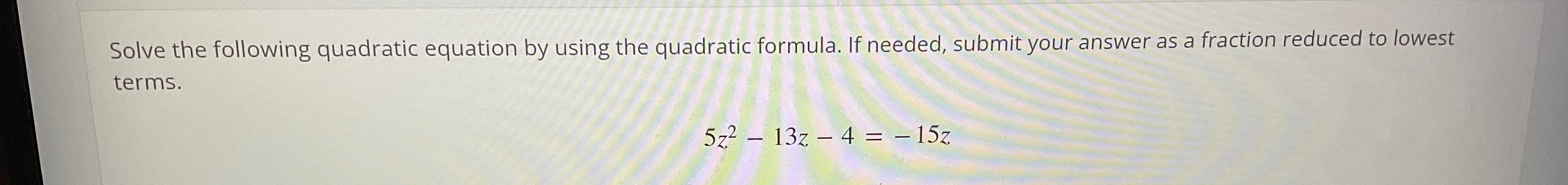 Solved Solve the following quadratic equation by using the | Chegg.com
