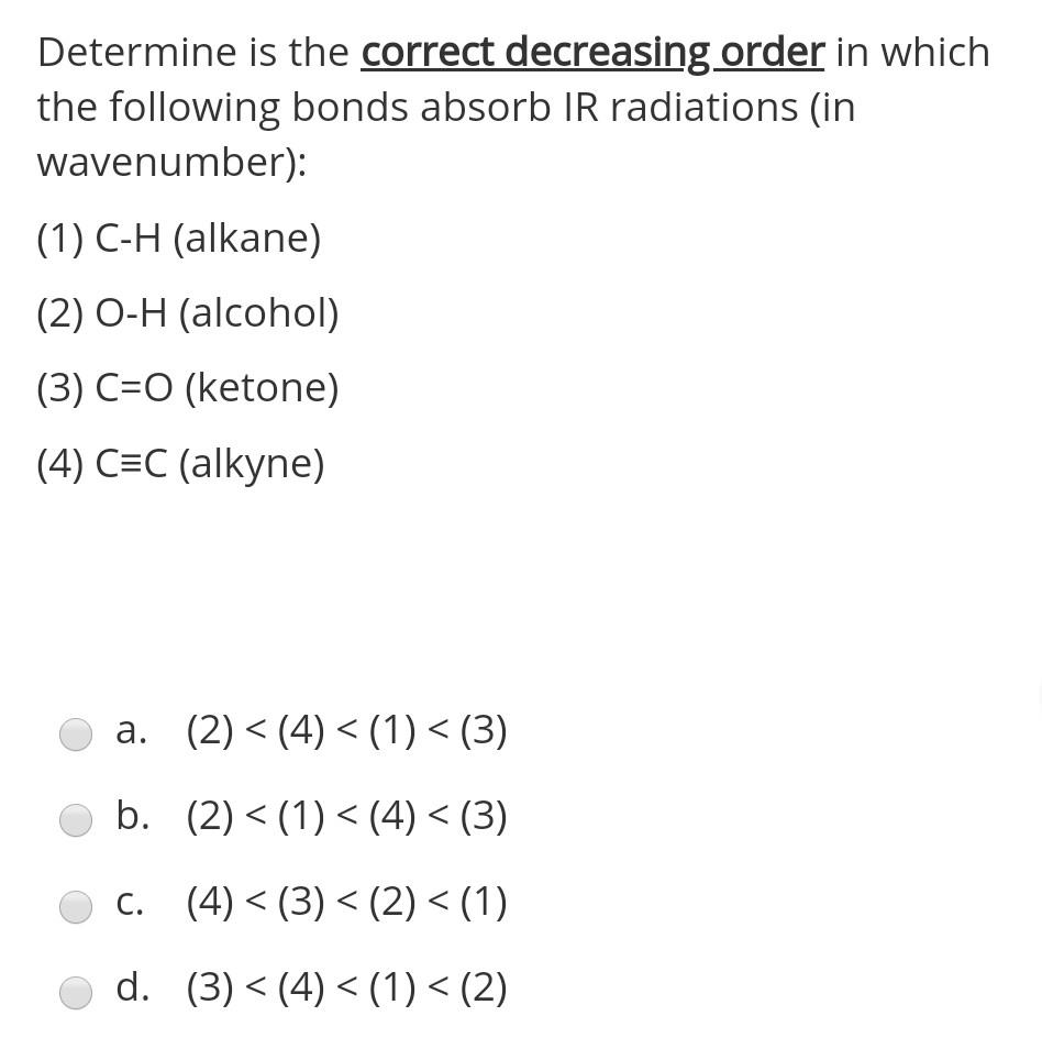 Solved Determine is the correct decreasing order in which | Chegg.com