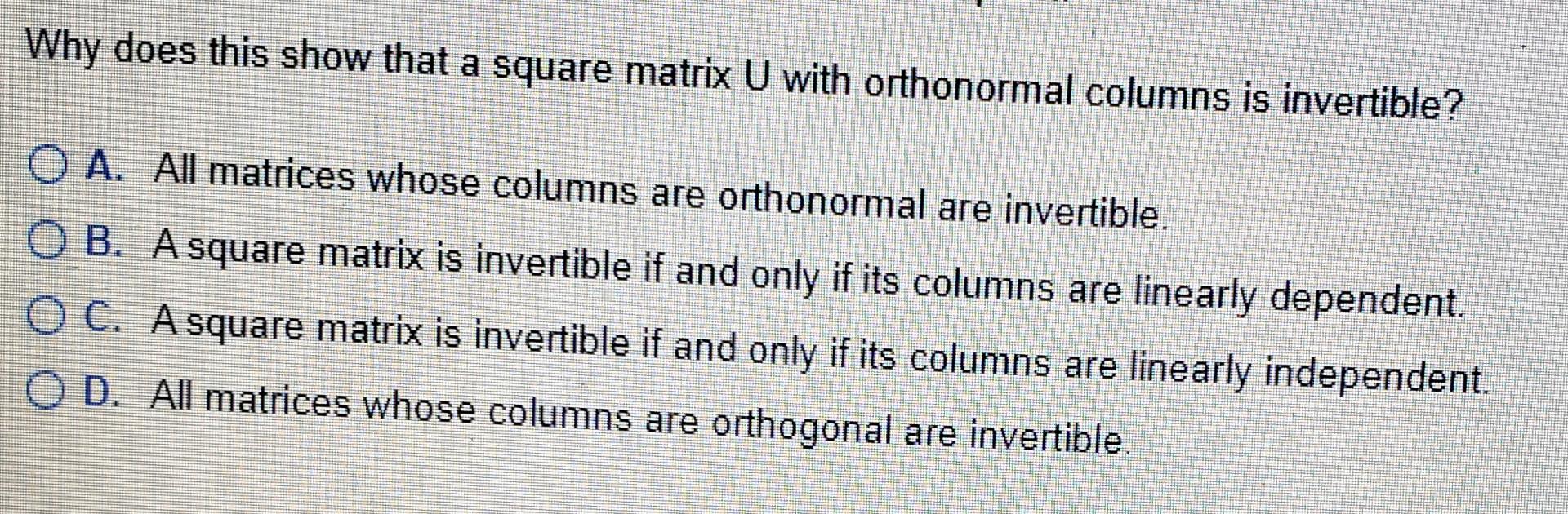 Solved Let U be a square matrix with orthonormal columns. | Chegg.com
